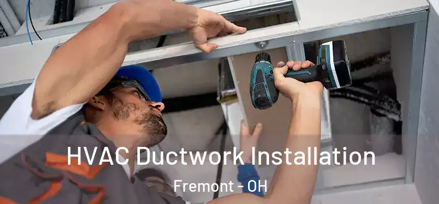  HVAC Ductwork Installation Fremont - OH